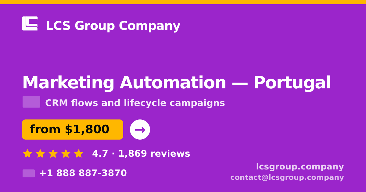 Marketing Automation in Portugal — from $1,800/mo, rated 4.7/5 by 1869 clients. LCS Group Company.