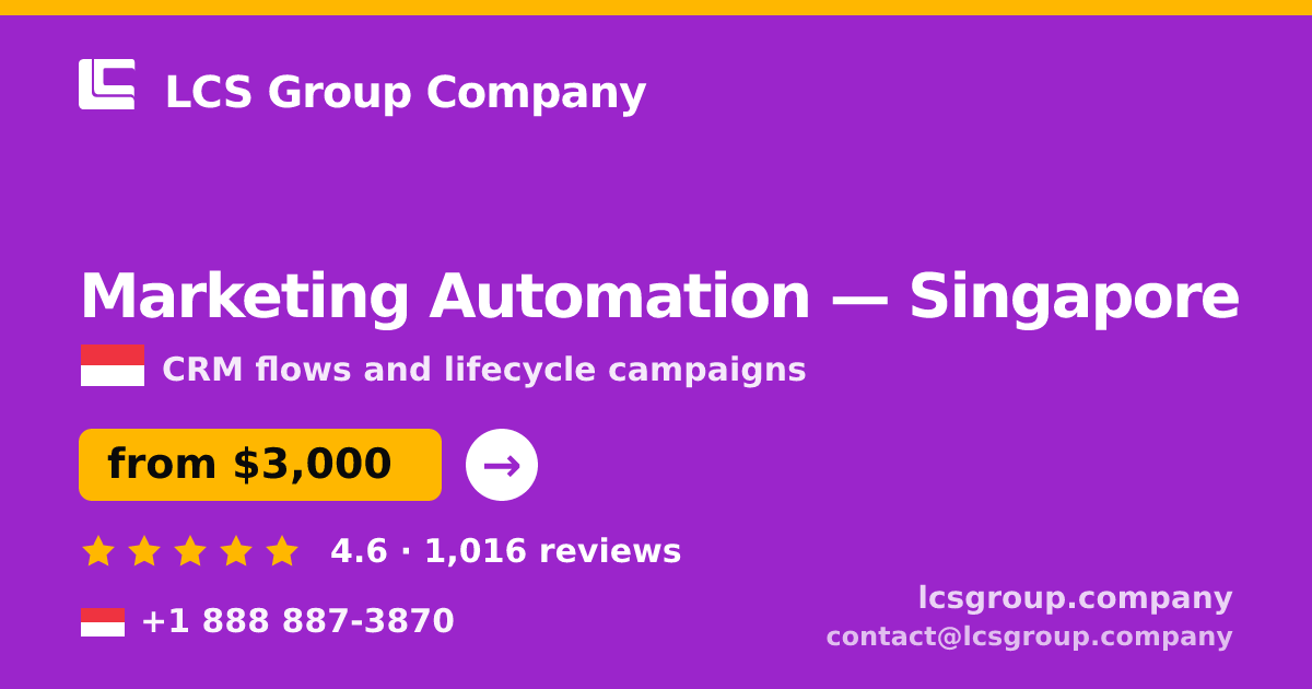 Marketing Automation in Singapore — from $3,000/mo, rated 4.6/5 by 1016 clients. LCS Group Company.