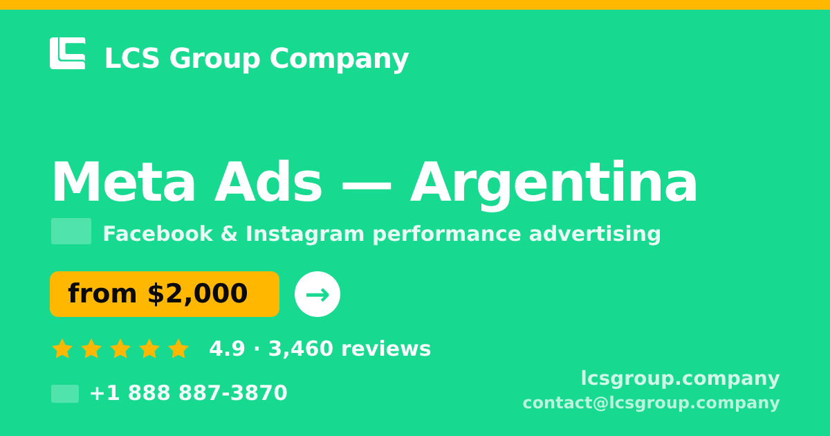 Meta Ads in Argentina — from $2,000/mo, rated 4.9/5 by 3460 clients. LCS Group Company.