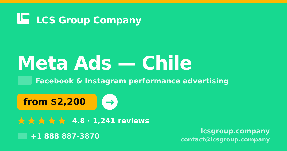 Meta Ads in Chile — from $2,200/mo, rated 4.8/5 by 1241 clients. LCS Group Company.