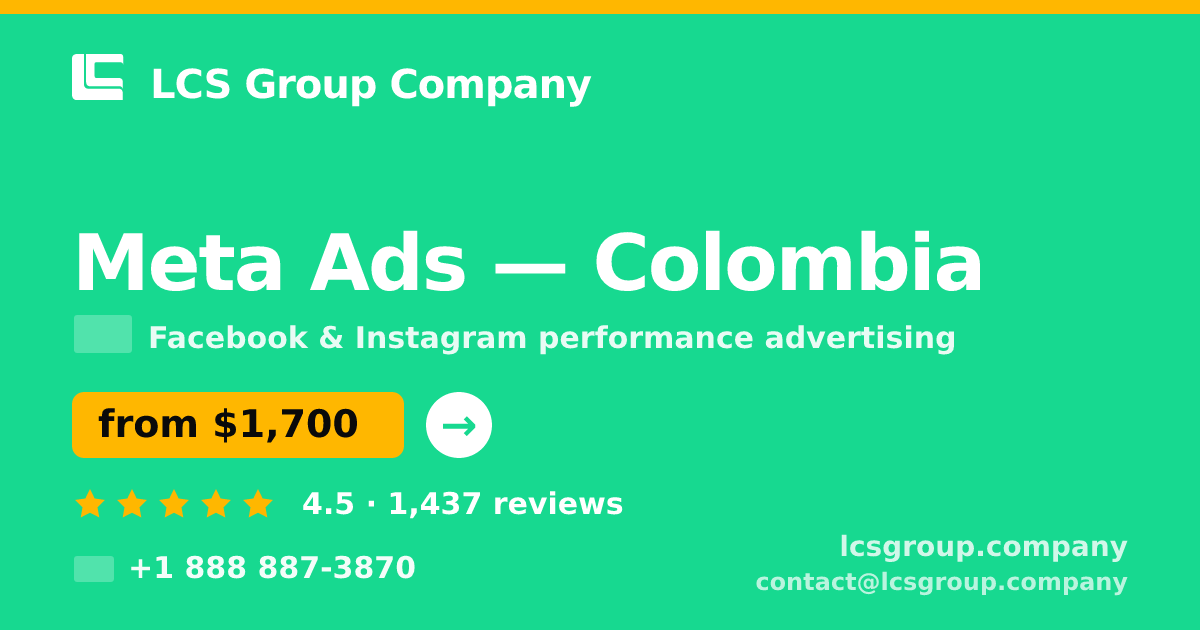 Meta Ads in Colombia — from $1,700/mo, rated 4.5/5 by 1437 clients. LCS Group Company.
