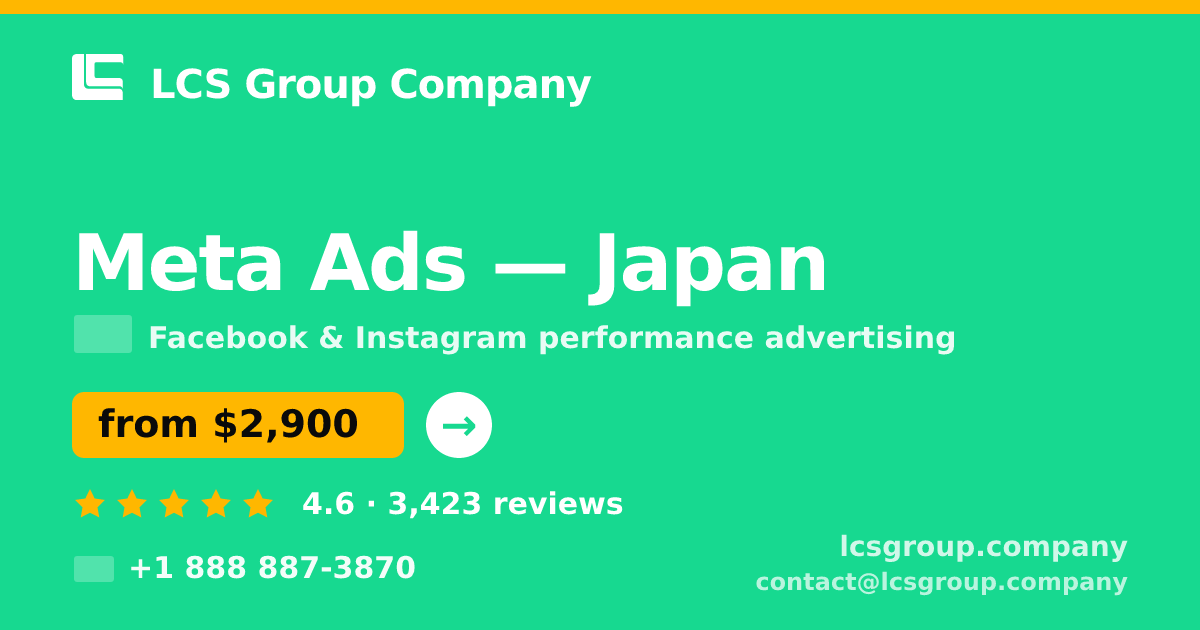Meta Ads in Japan — from $2,900/mo, rated 4.6/5 by 3423 clients. LCS Group Company.