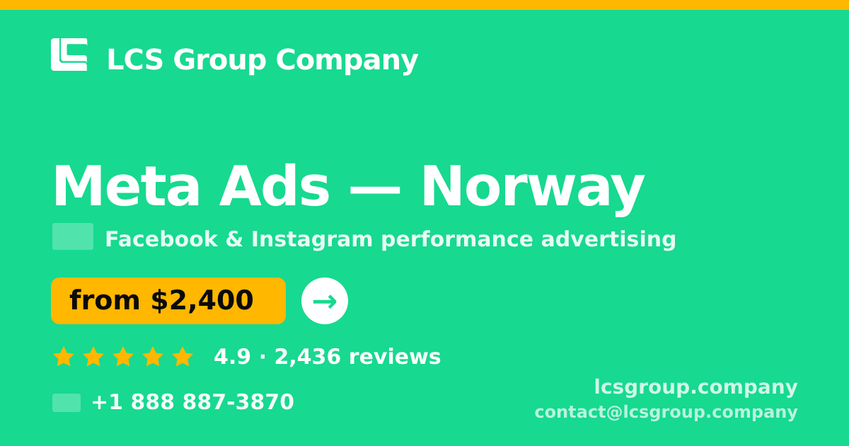 Meta Ads in Norway — from $2,400/mo, rated 4.9/5 by 2436 clients. LCS Group Company.