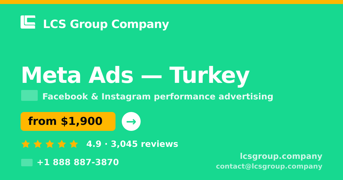 Meta Ads in Ankara — from $1,200/mo, rated 4.6/5 by 3391 clients. LCS Group Company.