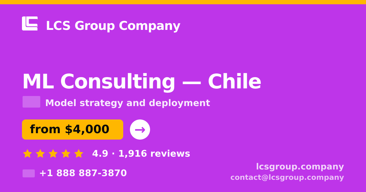 ML Consulting in Chile — from $4,000, rated 4.9/5 by 1916 clients. LCS Group Company.