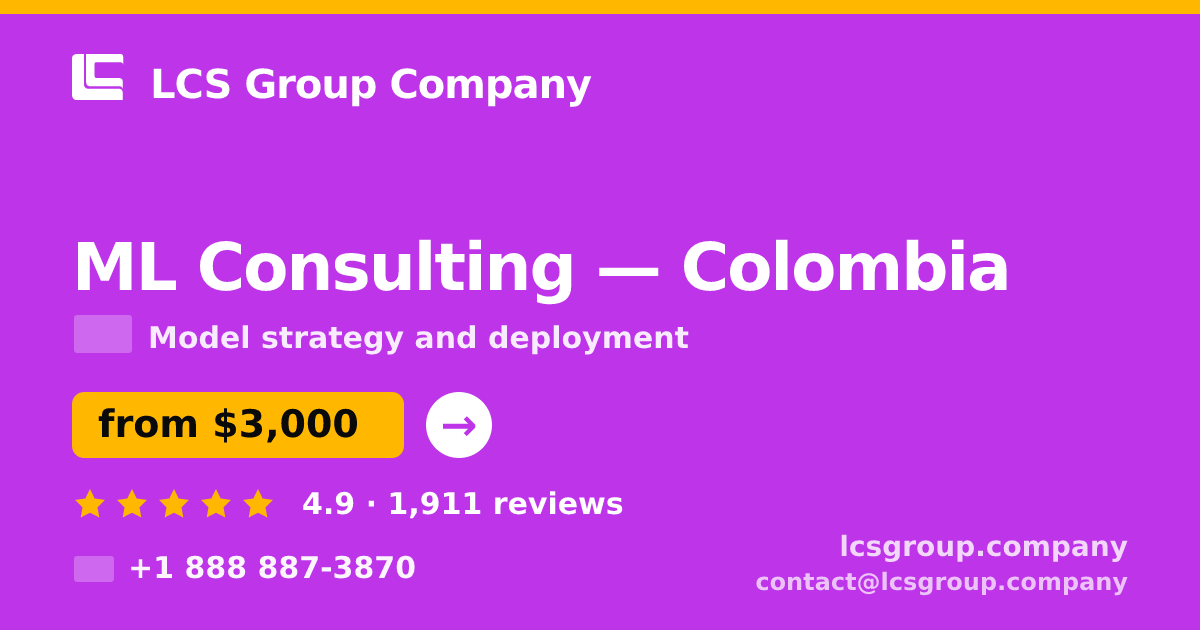 ML Consulting in Colombia — from $3,000, rated 4.9/5 by 1911 clients. LCS Group Company.