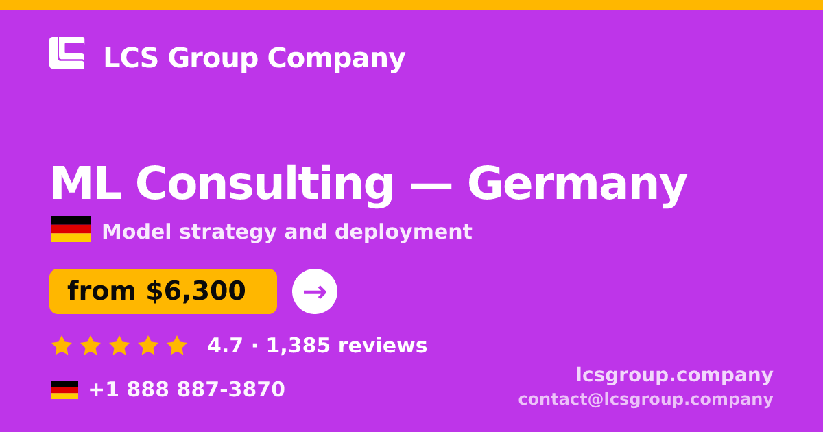 ML Consulting in Germany — from $6,300, rated 4.7/5 by 1385 clients. LCS Group Company.