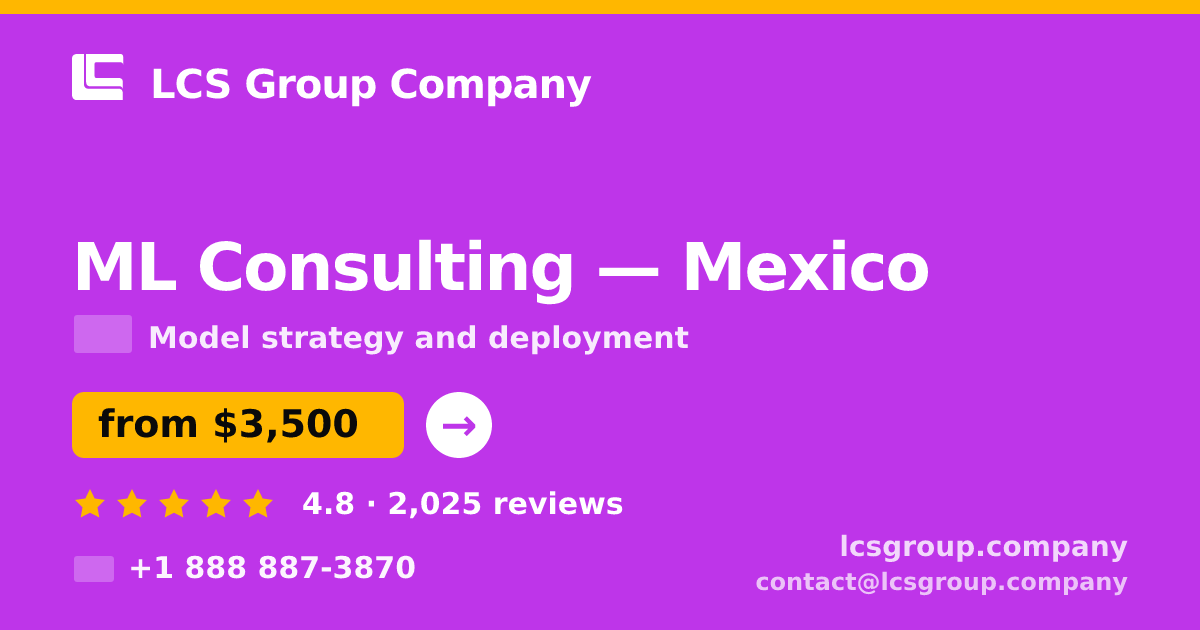 ML Consulting in Mexico — from $3,500, rated 4.8/5 by 2025 clients. LCS Group Company.