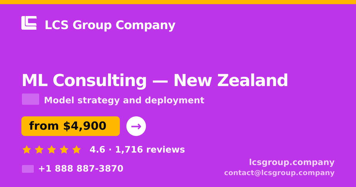 ML Consulting in New Zealand — from $4,900, rated 4.6/5 by 1716 clients. LCS Group Company.