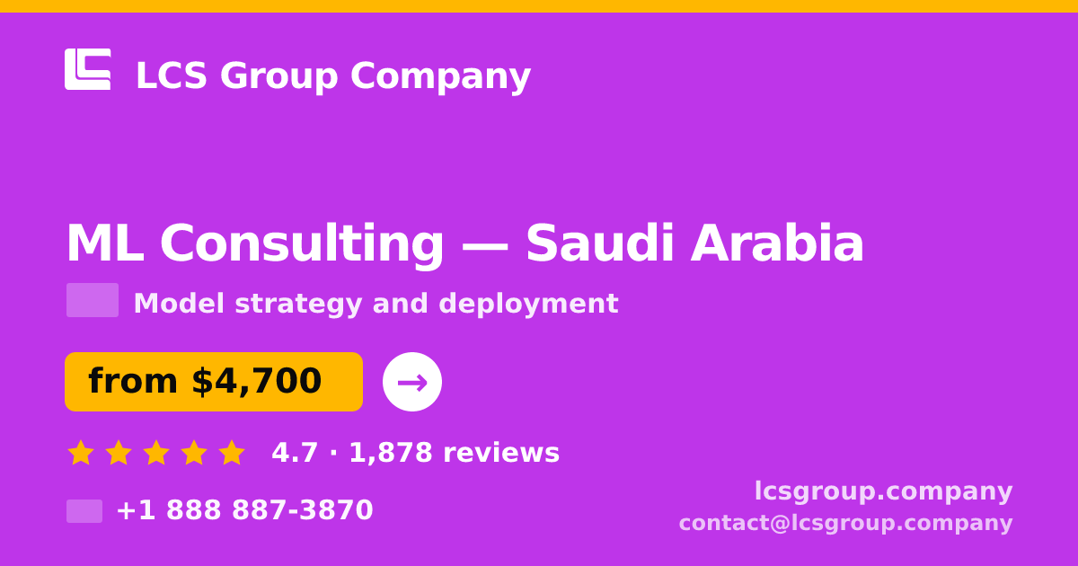 ML Consulting in Saudi Arabia — from $4,700, rated 4.7/5 by 1878 clients. LCS Group Company.