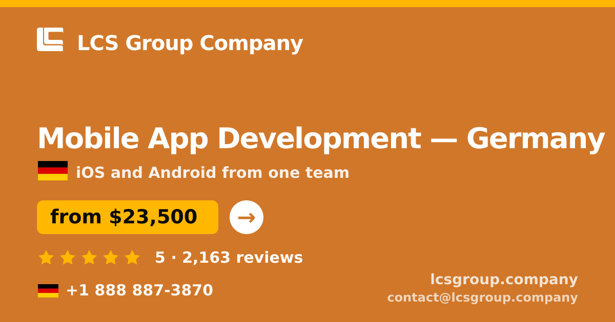 Mobile App Development in Germany — from $23,500, rated 5/5 by 2163 clients. LCS Group Company.
