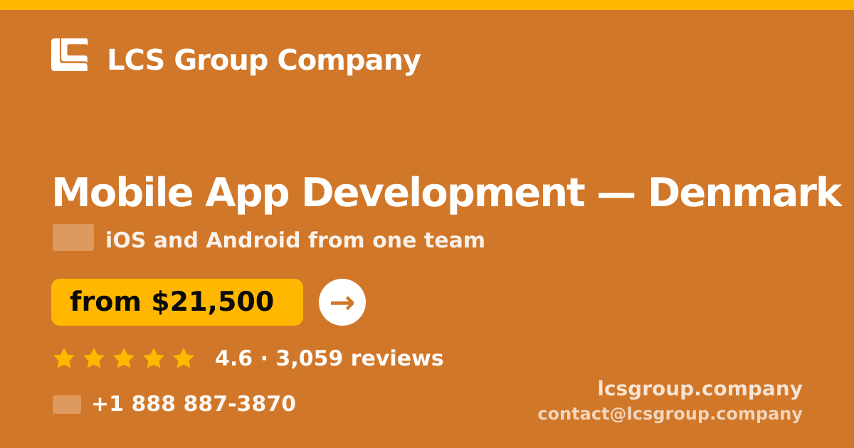 Mobile App Development in Denmark — from $21,500, rated 4.6/5 by 3059 clients. LCS Group Company.