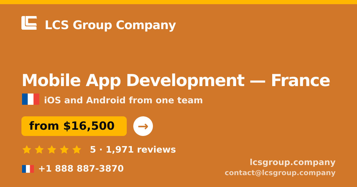 Mobile App Development in France — from $16,500, rated 5/5 by 1971 clients. LCS Group Company.