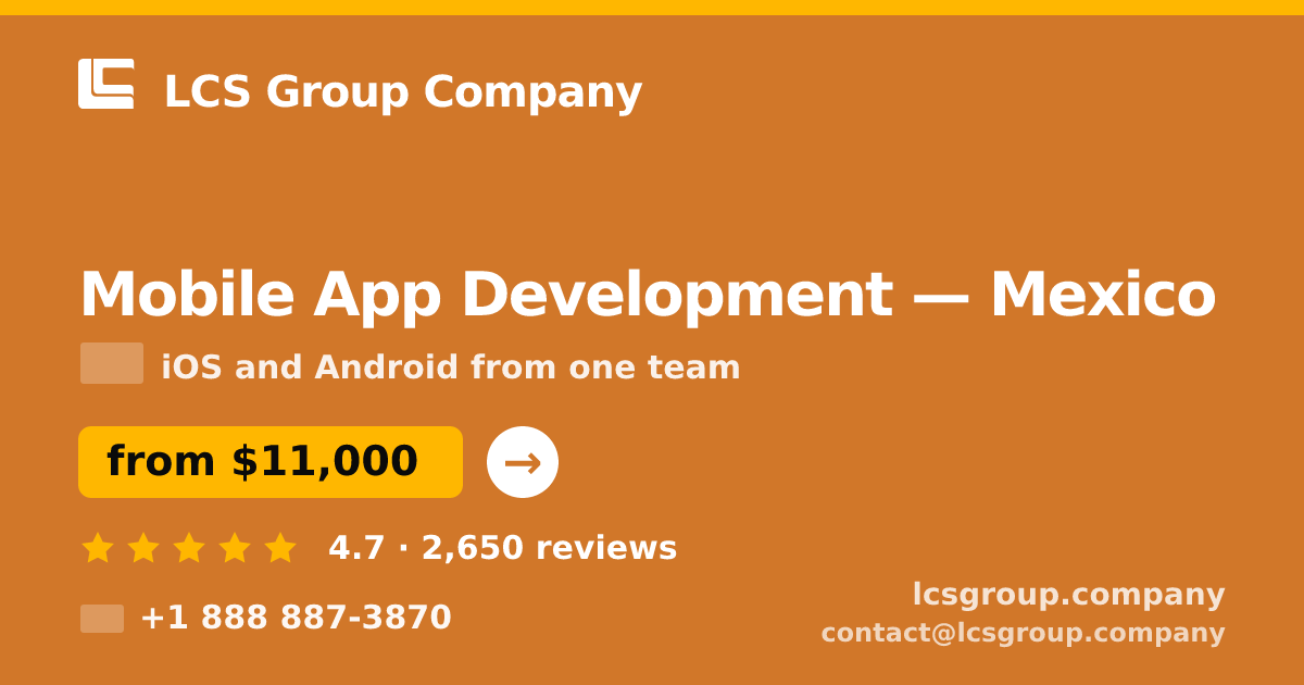 Mobile App Development in Mexico — from $11,000, rated 4.7/5 by 2650 clients. LCS Group Company.