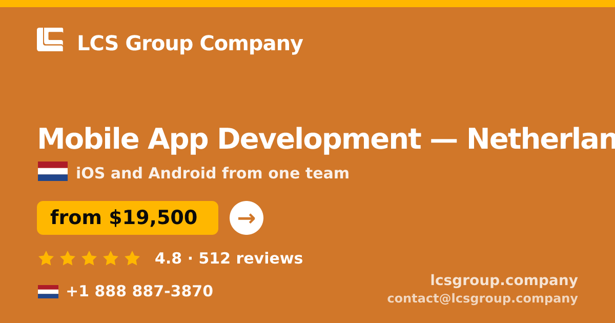Mobile App Development in Netherlands — from $19,500, rated 4.8/5 by 512 clients. LCS Group Company.