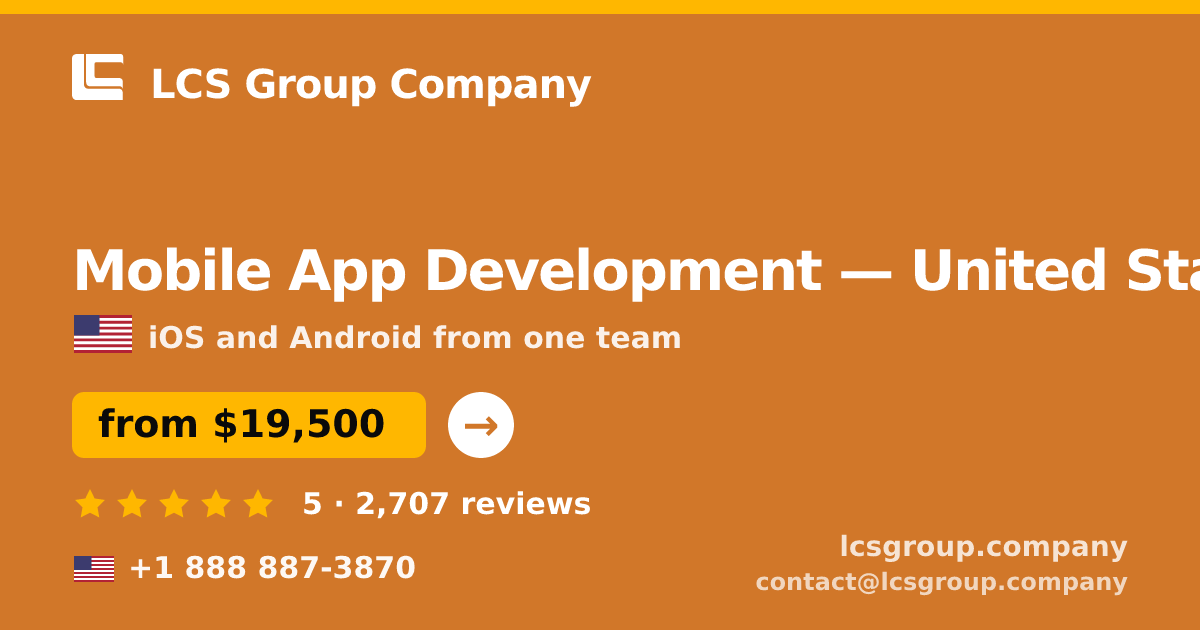 Mobile App Development in United States — from $19,500, rated 5/5 by 2707 clients. LCS Group Company.