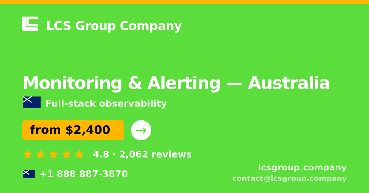 Monitoring & Alerting in Australia — from $2,400/mo, rated 4.8/5 by 2062 clients. LCS Group Company.