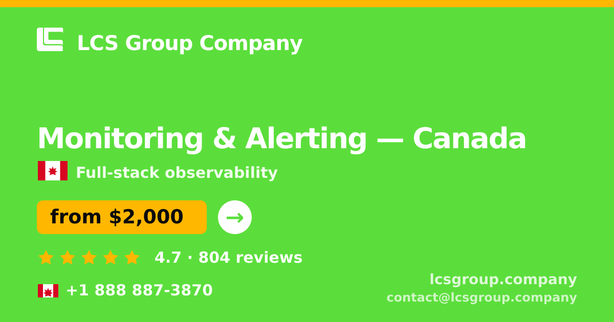 Monitoring & Alerting in Canada — from $2,000/mo, rated 4.7/5 by 804 clients. LCS Group Company.