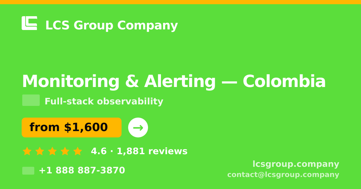 Monitoring & Alerting in Colombia — from $1,600/mo, rated 4.6/5 by 1881 clients. LCS Group Company.