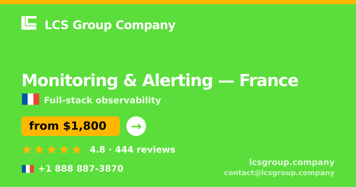 Monitoring & Alerting in France — from $1,800/mo, rated 4.8/5 by 444 clients. LCS Group Company.