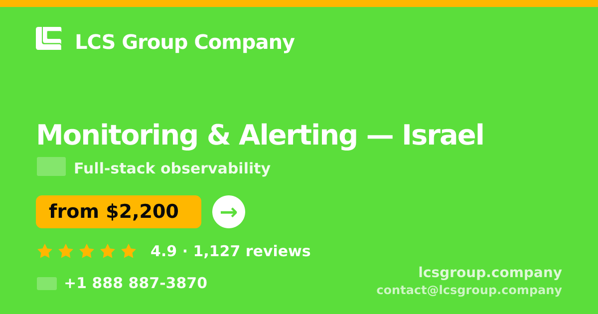 Monitoring & Alerting in Haifa — from $2,300/mo, rated 5/5 by 1672 clients. LCS Group Company.