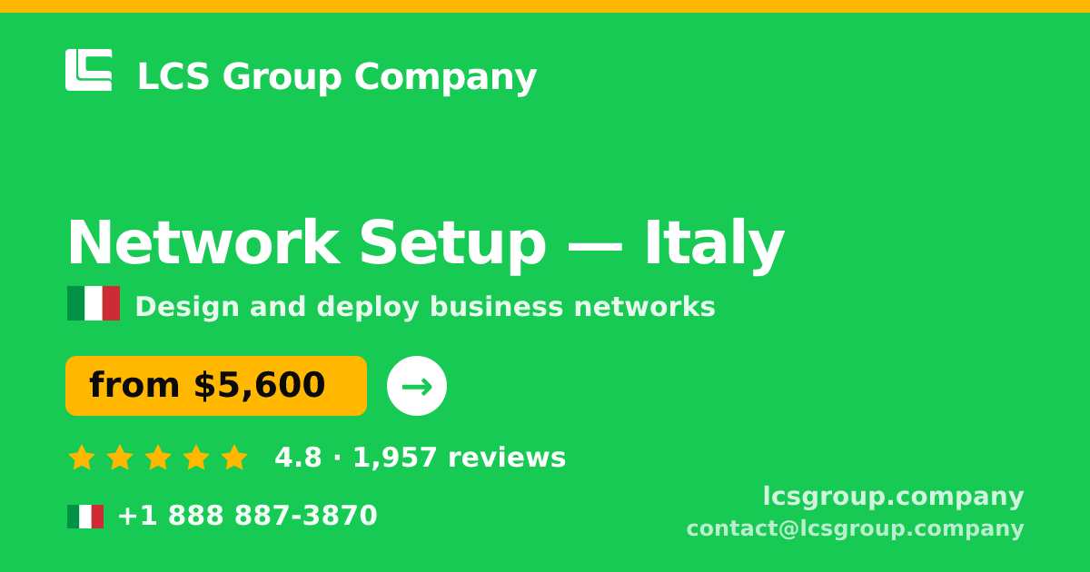 Network Setup in Italy — from $5,600, rated 4.8/5 by 1957 clients. LCS Group Company.