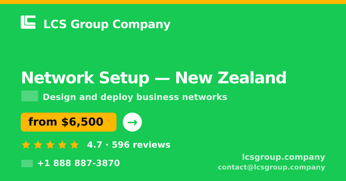 Network Setup in New Zealand — from $6,500, rated 4.7/5 by 596 clients. LCS Group Company.