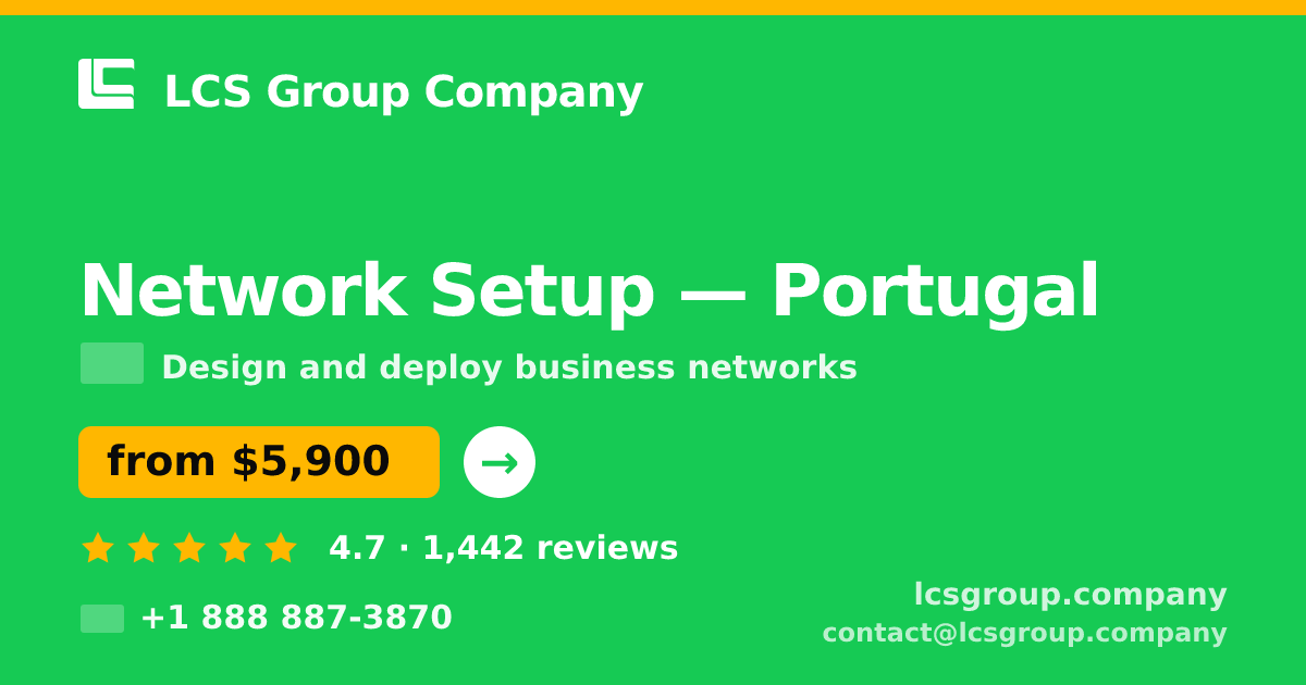 Network Setup in Braga — from $4,100, rated 4.6/5 by 1823 clients. LCS Group Company.