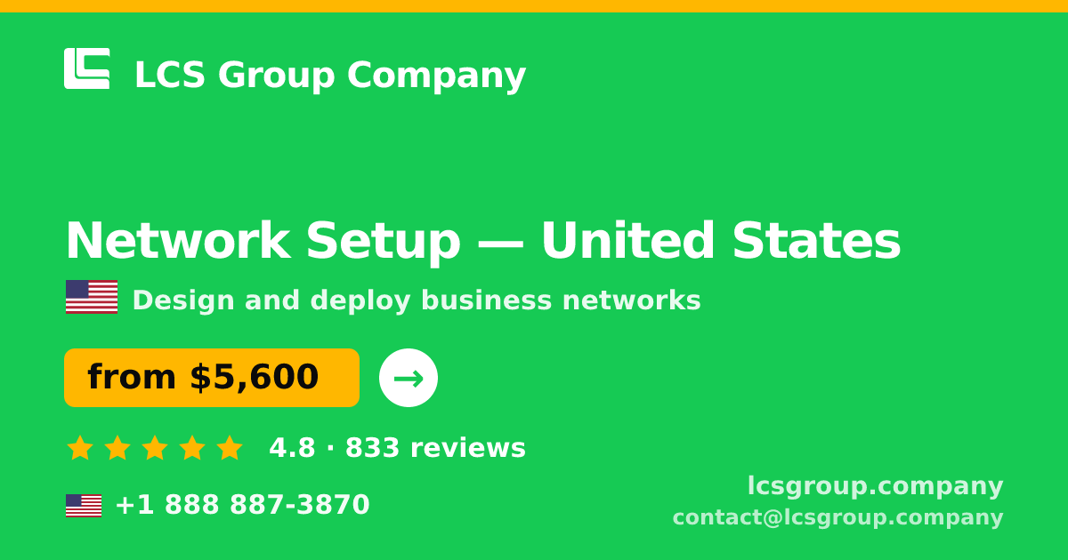Network Setup in United States — from $5,600, rated 4.8/5 by 833 clients. LCS Group Company.