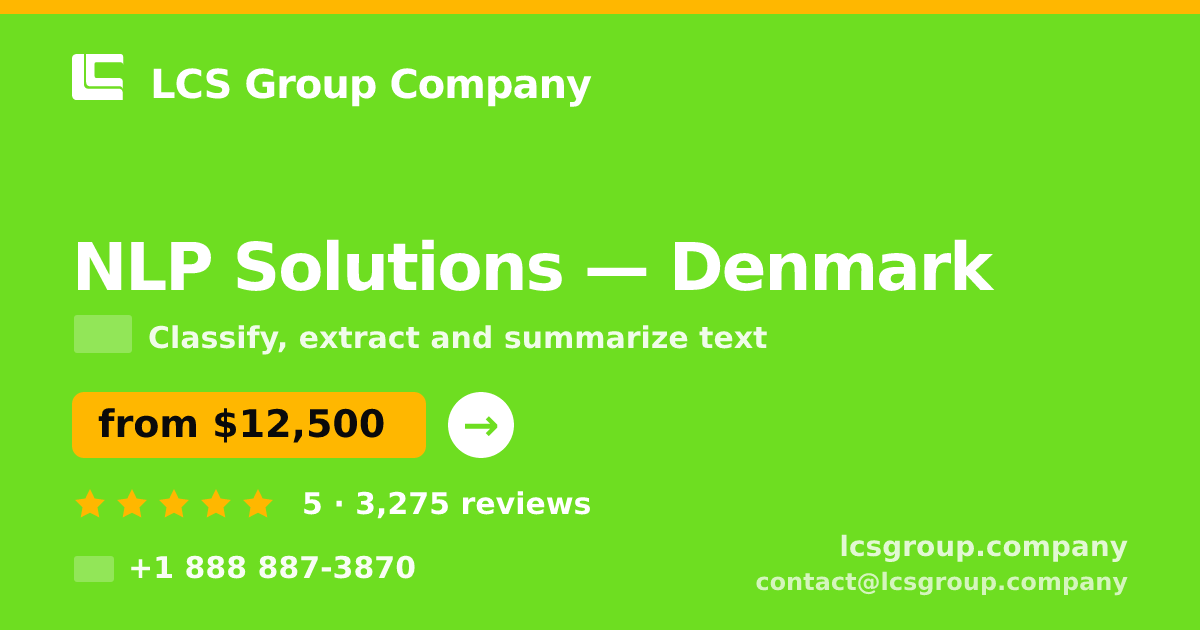 NLP Solutions in Denmark — from $12,500, rated 5/5 by 3275 clients. LCS Group Company.