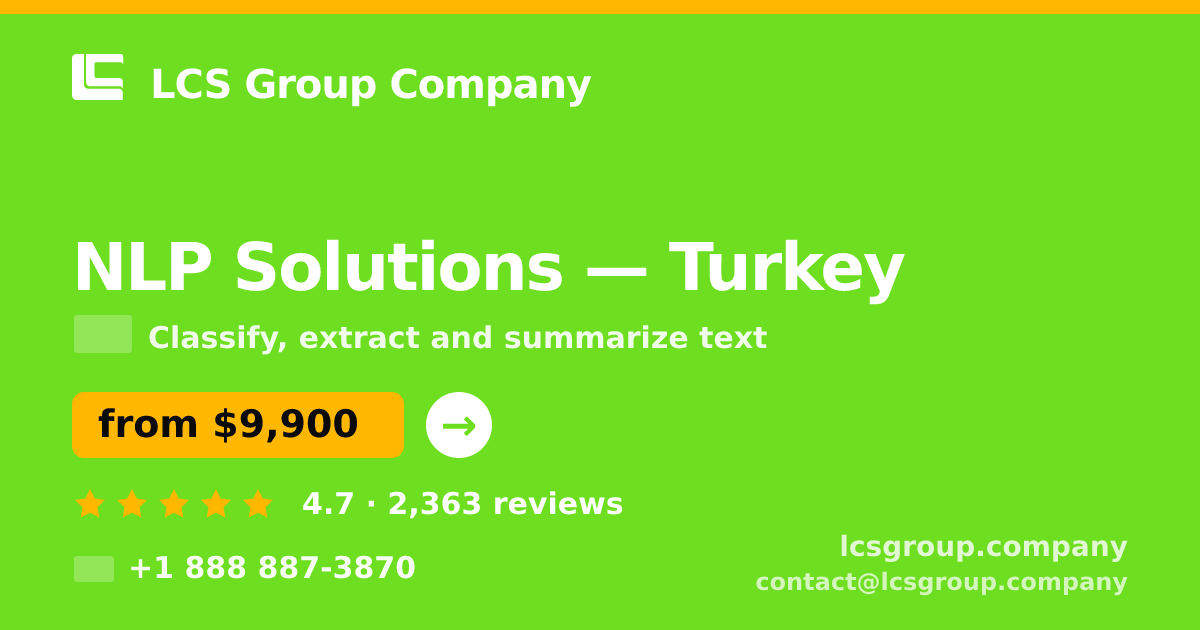 NLP Solutions in Turkey — from $9,900, rated 4.7/5 by 2363 clients. LCS Group Company.