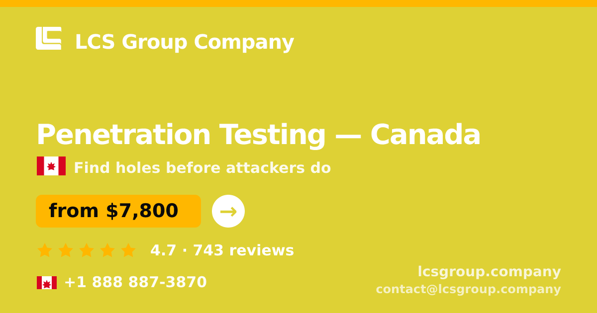 Penetration Testing in Canada — from $7,800, rated 4.7/5 by 743 clients. LCS Group Company.