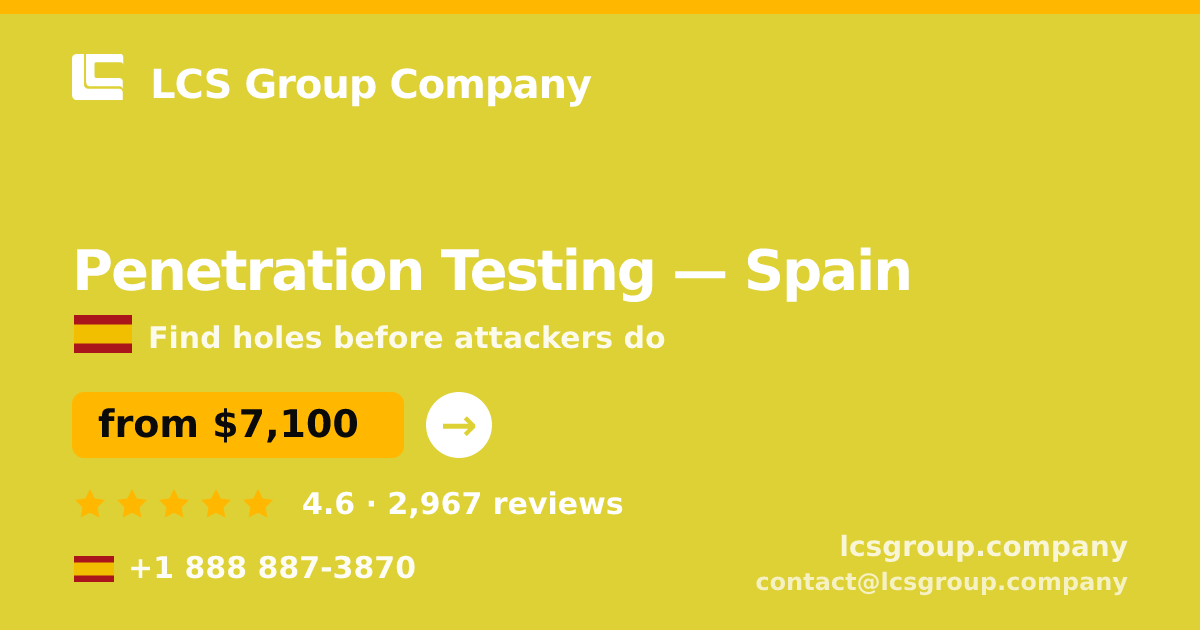 Penetration Testing in Spain — from $7,100, rated 4.6/5 by 2967 clients. LCS Group Company.