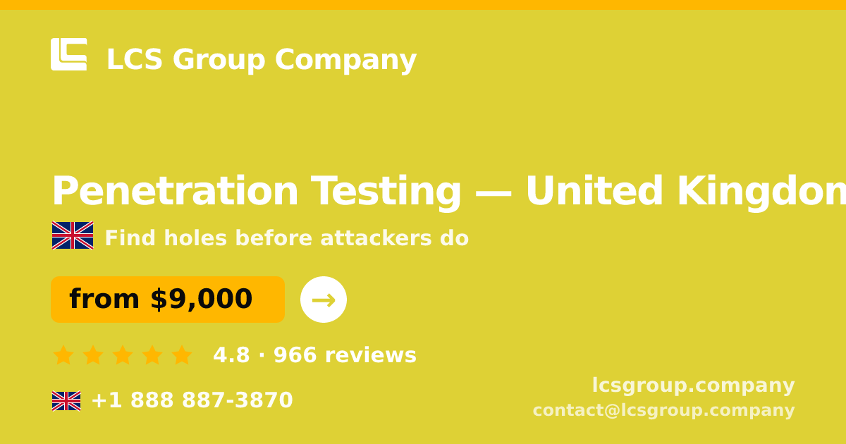 Penetration Testing in United Kingdom — from $9,000, rated 4.8/5 by 966 clients. LCS Group Company.