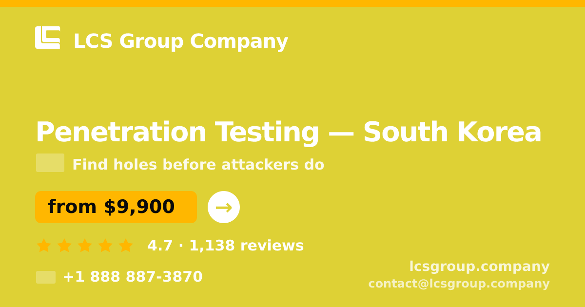 Penetration Testing in South Korea — from $9,900, rated 4.7/5 by 1138 clients. LCS Group Company.