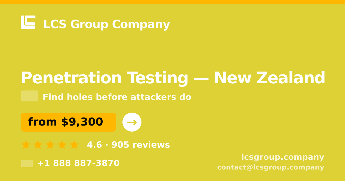 Penetration Testing in New Zealand — from $9,300, rated 4.6/5 by 905 clients. LCS Group Company.