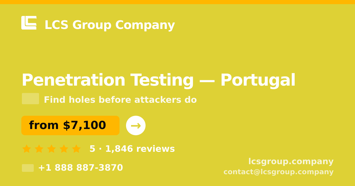Penetration Testing in Portugal — from $7,100, rated 5/5 by 1846 clients. LCS Group Company.