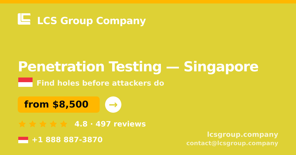 Penetration Testing in Singapore — from $8,500, rated 4.8/5 by 497 clients. LCS Group Company.