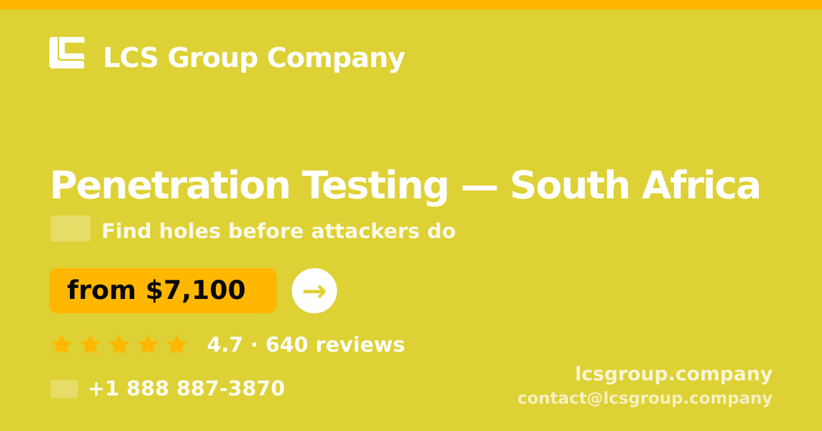Penetration Testing in South Africa — from $7,100, rated 4.7/5 by 640 clients. LCS Group Company.