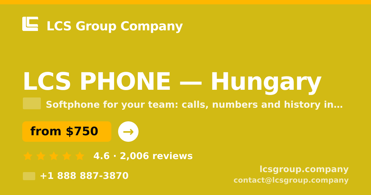 LCS PHONE in Hungary — from $750/mo, rated 4.6/5 by 2006 clients. LCS Group Company.