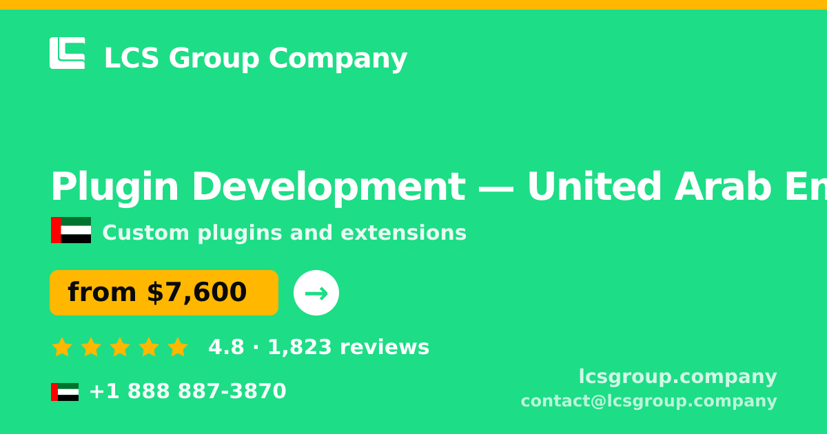 Plugin Development in United Arab Emirates — from $7,600, rated 4.8/5 by 1823 clients. LCS Group Company.