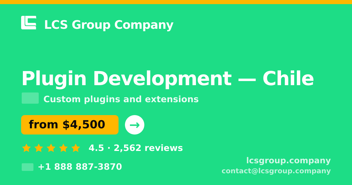 Plugin Development in Chile — from $4,500, rated 4.5/5 by 2562 clients. LCS Group Company.