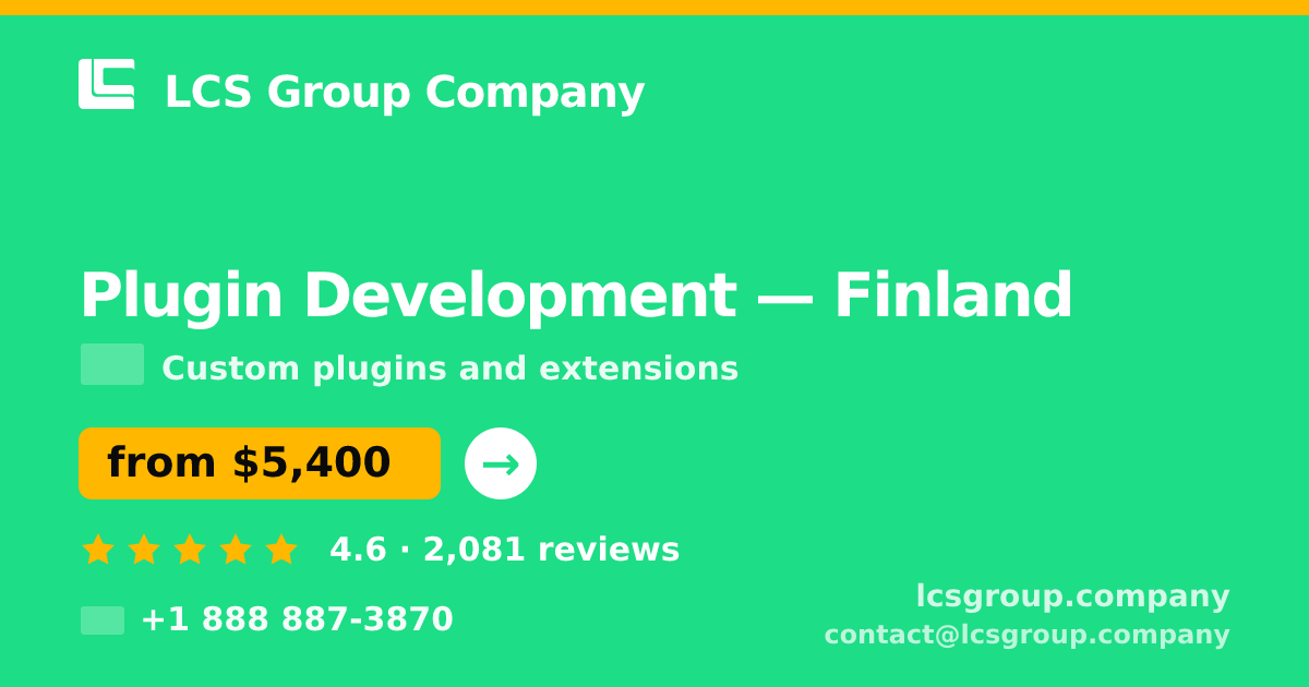 Plugin Development in Finland — from $5,400, rated 4.6/5 by 2081 clients. LCS Group Company.