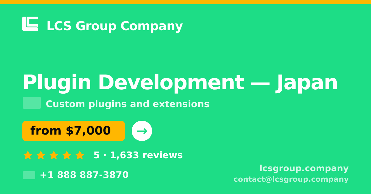 Plugin Development in Japan — from $7,000, rated 5/5 by 1633 clients. LCS Group Company.