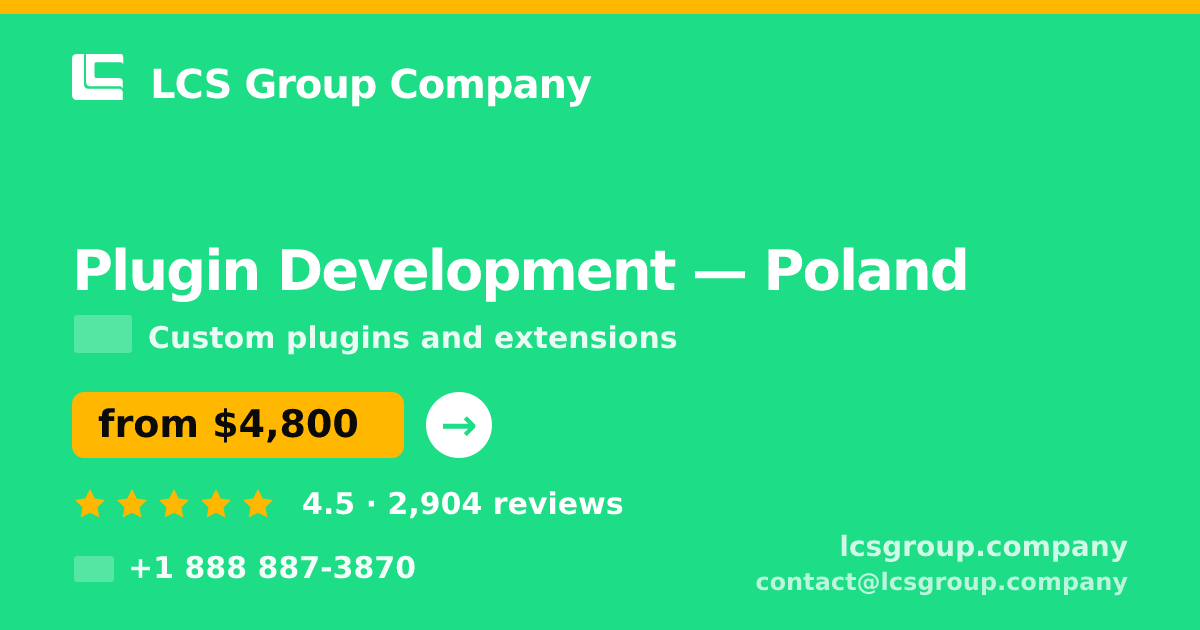 Plugin Development in Poland — from $4,800, rated 4.5/5 by 2904 clients. LCS Group Company.