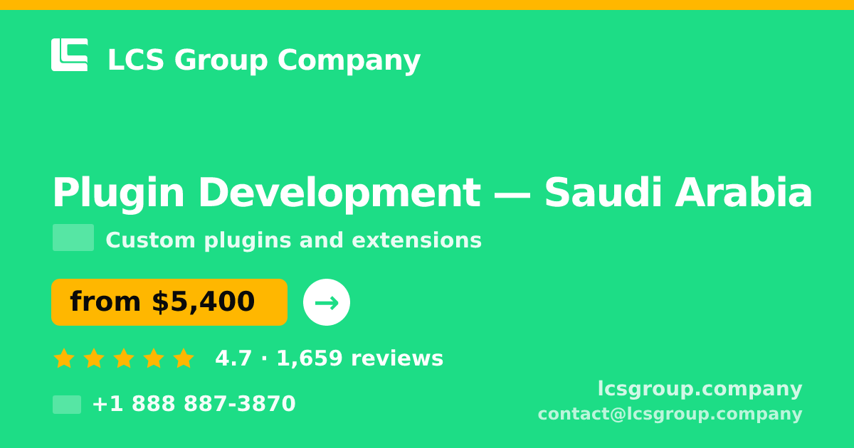 Plugin Development in Saudi Arabia — from $5,400, rated 4.7/5 by 1659 clients. LCS Group Company.