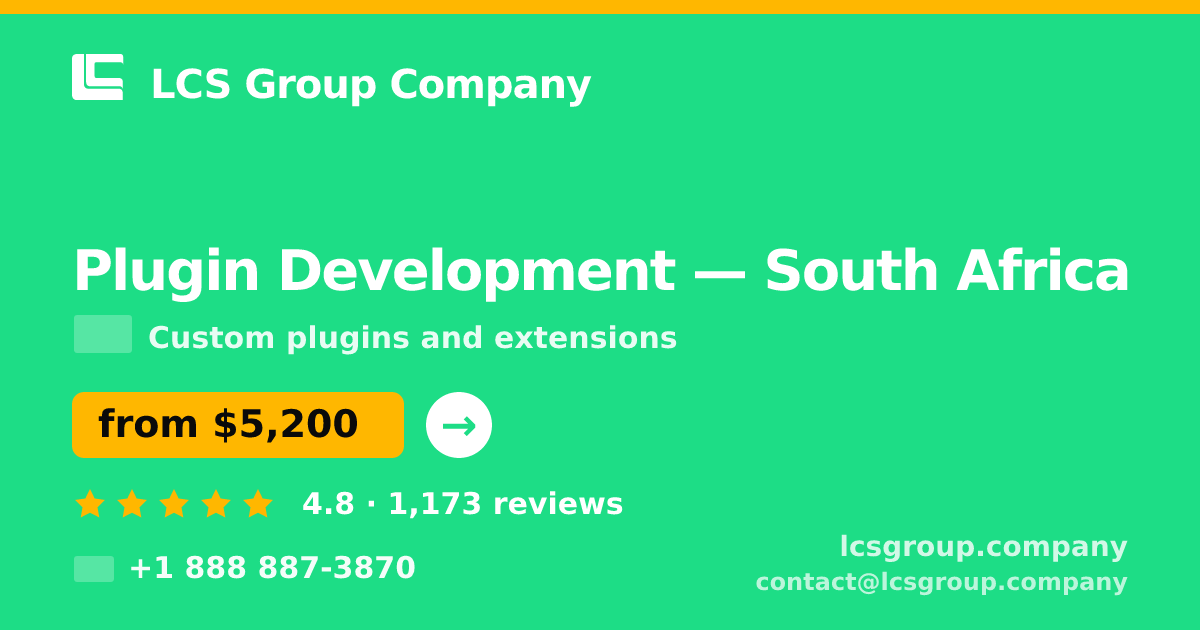 Plugin Development in South Africa — from $5,200, rated 4.8/5 by 1173 clients. LCS Group Company.