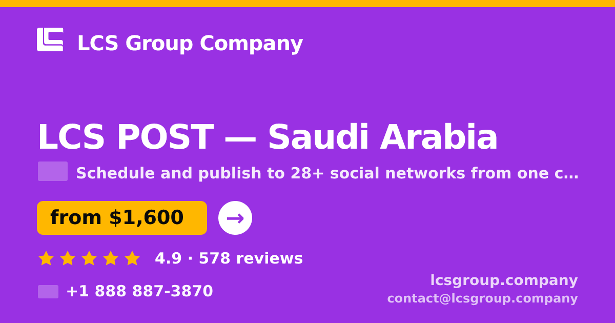 LCS POST in Saudi Arabia — from $1,600/mo, rated 4.9/5 by 578 clients. LCS Group Company.