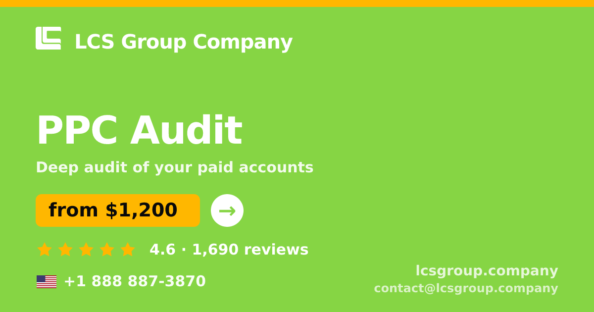 PPC Audit in the USA — from $1,200, rated 4.6/5 by 1690 clients. LCS Group Company.