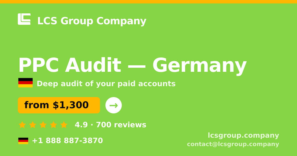 PPC Audit in Germany — from $1,300, rated 4.9/5 by 700 clients. LCS Group Company.